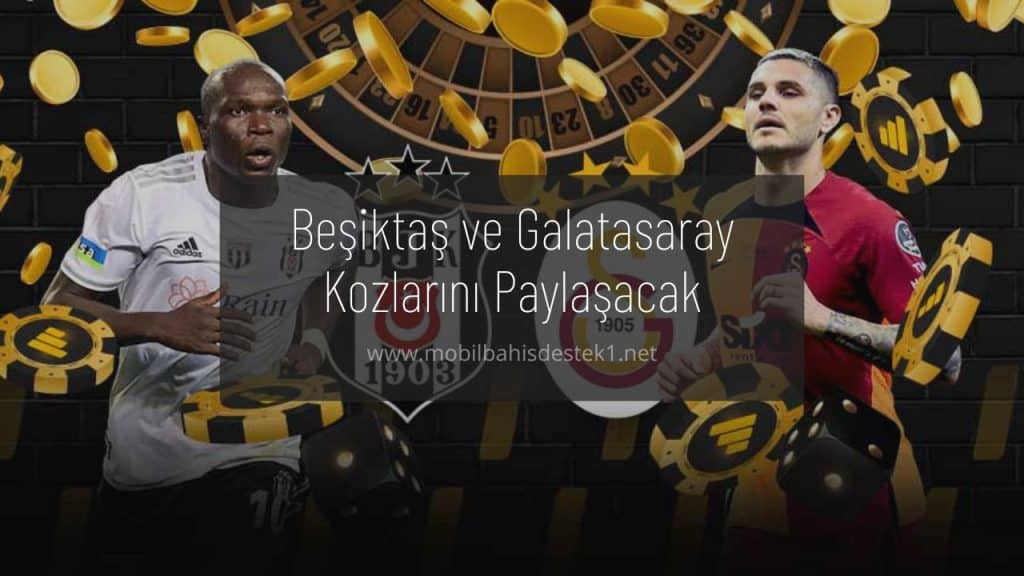 Beşiktaş ve Galatasaray